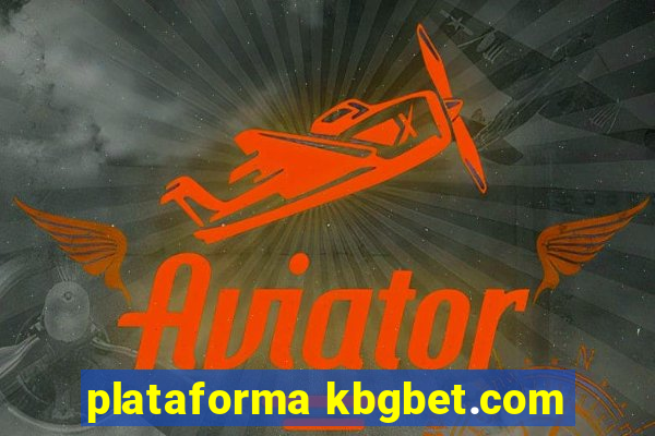 plataforma kbgbet.com